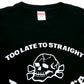 Daft Store ダフトストア TLTS TEE TOO LATE TO STRAIGHT トゥー レイト トゥ ストレート Tシャツ ブラック 黒 ショートスリーブ